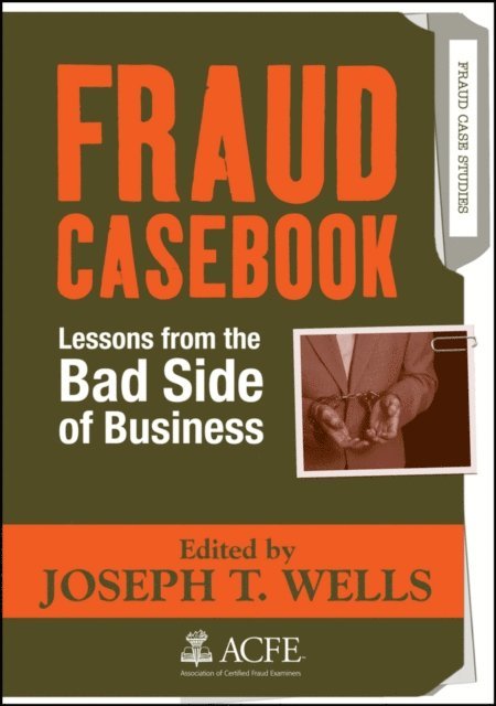Joseph T. Wells - Fraud Casebook, E-bok