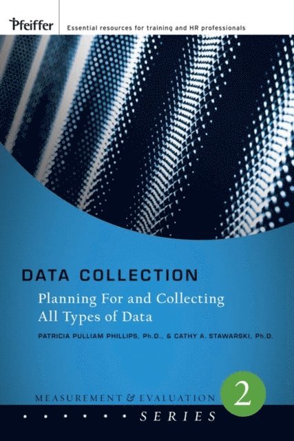 Cathy A. Stawarski, Patricia Pulliam Phillips - Data Collection, E-bok