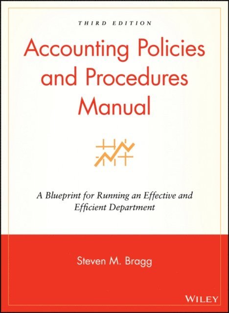 Steven M. Bragg - Accounting Policies and Procedures Manual, E-bok