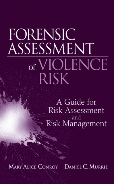 Daniel C. Murrie, Mary Alice Conroy - Forensic Assessment of Violence Risk, E-bok