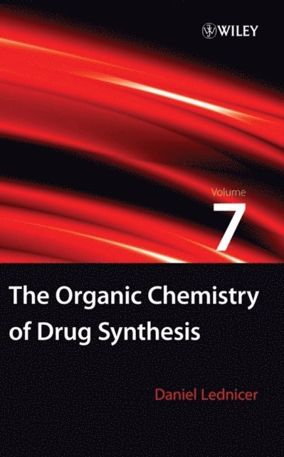 Daniel Lednicer - Organic Chemistry of Drug Synthesis, Volume 7, E-bok