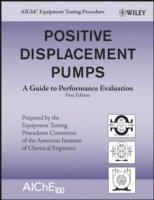 American Institute of Chemical Engineers (AIChE) - Positive Displacement Pumps, Häftad