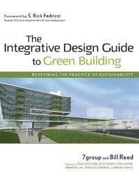 The Integrative Design Guide to Green Building