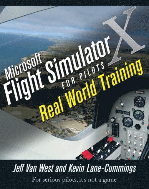 Kevin Lane-Cummings, Jeff Van West - Microsoft Flight Simulator X For Pilots, E-bok. Tillgänglighet: Lägg i varukorg