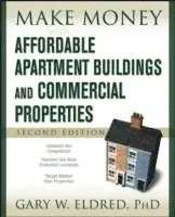 Gary W. Eldred - Make Money with Affordable Apartment Buildings and Commercial Properties, Häftad. Tillgänglighet: Lägg i varukorg