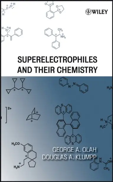 Douglas A. Klumpp, George A. Olah - Superelectrophiles and Their Chemistry, E-bok