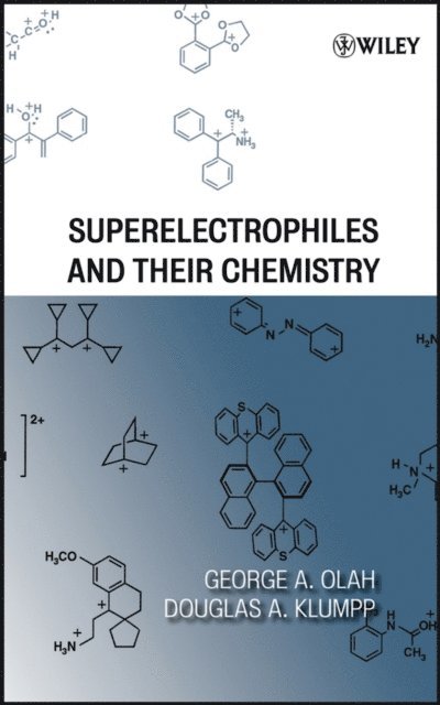 Douglas A. Klumpp, George A. Olah - Superelectrophiles and Their Chemistry, E-bok