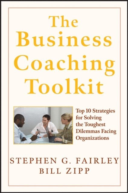 William Zipp, Stephen G. Fairley - Business Coaching Toolkit, E-bok