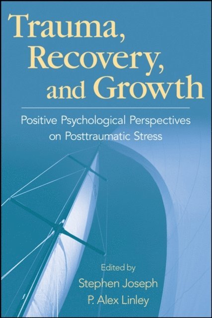 P. Alex Linley, Stephen Joseph - Trauma, Recovery, and Growth, E-bok