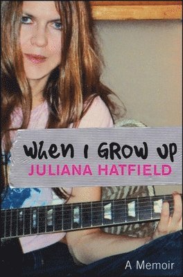 Juliana Hatfield - When I Grow Up, Inbunden
