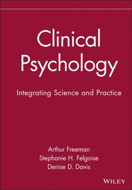 Denise D. Davis, Stephanie H. Felgoise, Arthur Freeman - Clinical Psychology, E-bok