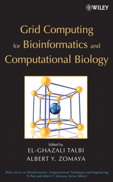 Albert Y. Zomaya, El-Ghazali Talbi - Grid Computing for Bioinformatics and Computational Biology, E-bok