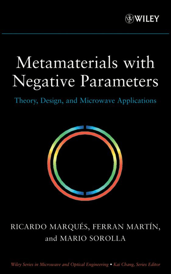 Ricardo Marqués, Ferran Martín, Mario Sorolla - Metamaterials with Negative Parameters – Theory, Design and Microwave Applications. Tillgänglighet: Tillfälligt slut
