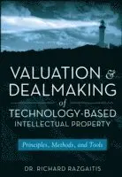 Valuation and Dealmaking of Technology-Based Intellectual Property