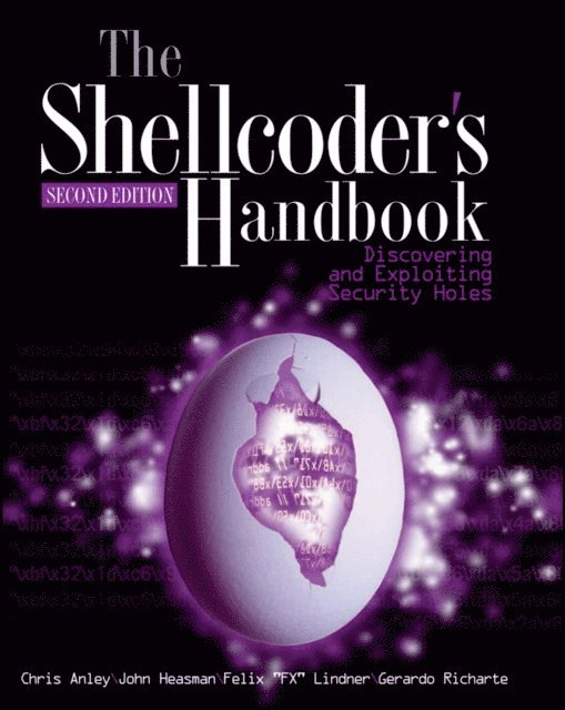 Gerardo Richarte, Felix Lindner, John Heasman, Chris Anley - Shellcoder's Handbook, E-bok