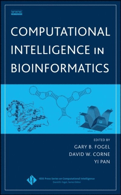 Yi Pan, David W. Corne, Gary B. Fogel - Computational Intelligence in Bioinformatics, E-bok