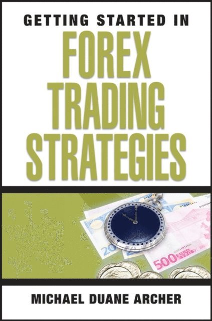Michael D. Archer - Getting Started in Forex Trading Strategies, E-bok