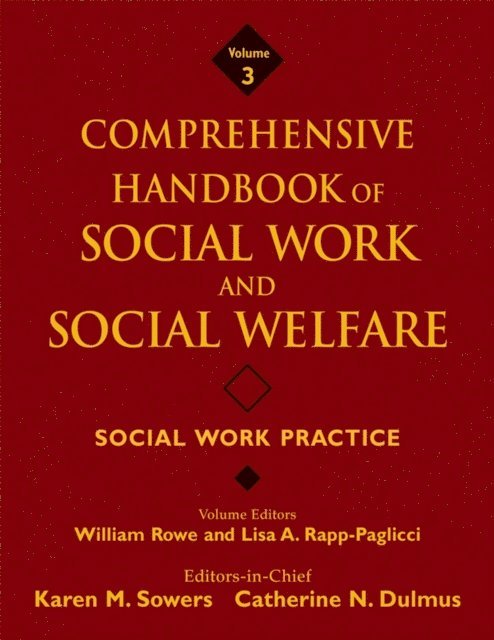 Comprehensive Handbook of Social Work and Social Welfare, Social Work Practice, E-bok