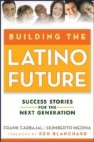 Frank Carbajal, Humberto Medina - Building the Latino Future, Inbunden