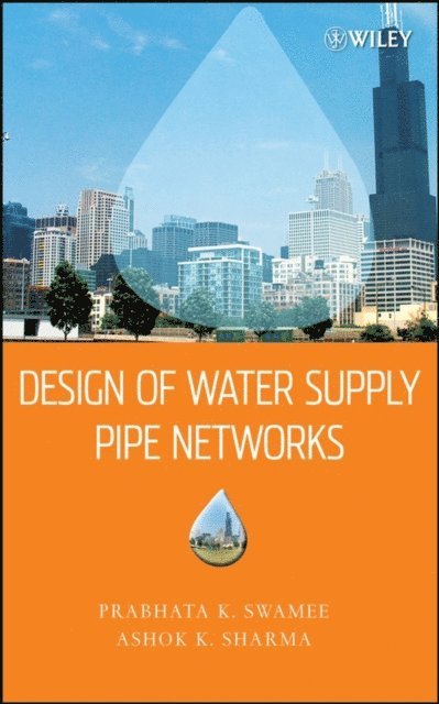 Ashok K. Sharma, Prabhata K. Swamee - Design of Water Supply Pipe Networks, E-bok