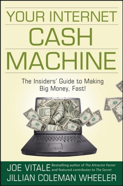 Jillian Coleman Wheeler, Joe Vitale - Your Internet Cash Machine, E-bok