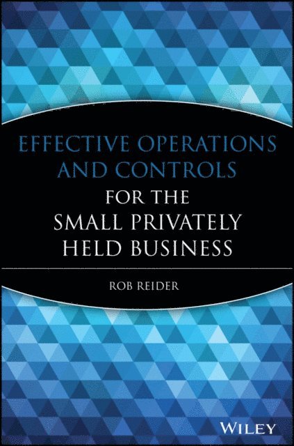 Rob Reider - Effective Operations and Controls for the Small Privately Held Business, E-bok
