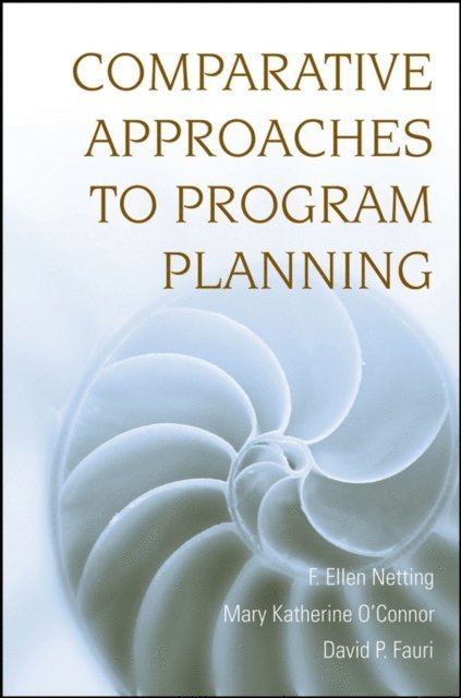 David P. Fauri, Mary Katherine O'Connor, F. Ellen Netting - Comparative Approaches to Program Planning, E-bok