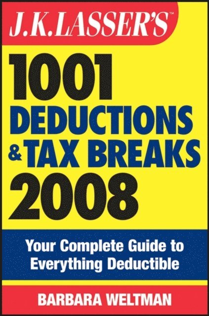 Barbara Weltman - J.K. Lasser's 1001 Deductions and Tax Breaks 2008, E-bok