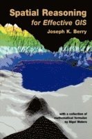 Joseph K. Berry - Spatial Reasoning for Effective GIS, Häftad