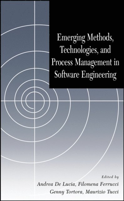Maurizio Tucci, Genny Tortora, Filomena Ferrucci, Andrea De Lucia - Emerging Methods, Technologies, and Process Management in Software Engineering, E-bok