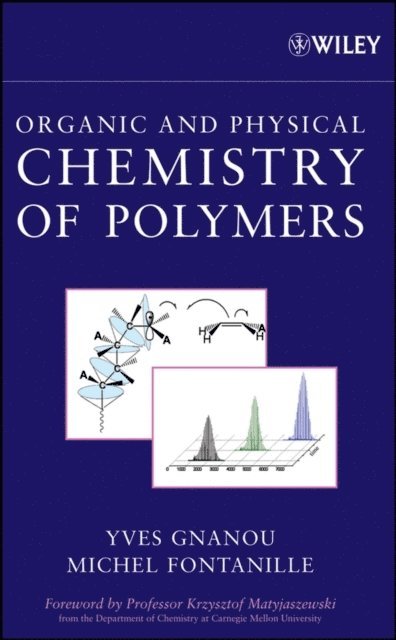 Michel Fontanille, Yves Gnanou - Organic and Physical Chemistry of Polymers, E-bok