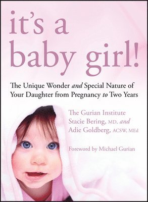 The Gurian Institute, Stacie Bering, Adie Goldberg - It's a Baby Girl!, Häftad