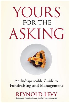 Reynold Levy - Yours for the Asking, Inbunden