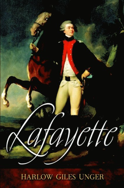 Harlow Giles Unger - Lafayette, E-bok