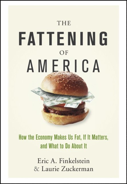 Laurie Zuckerman, Eric A. Finkelstein - Fattening of America, E-bok