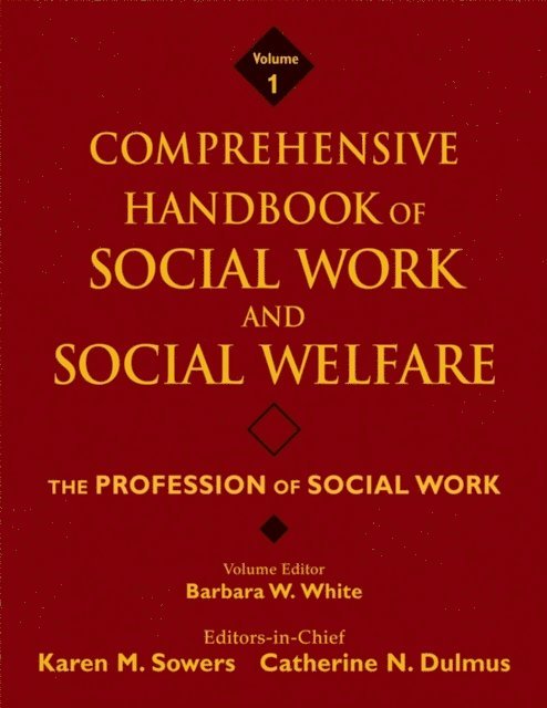 Comprehensive Handbook of Social Work and Social Welfare, The Profession of Social Work, E-bok