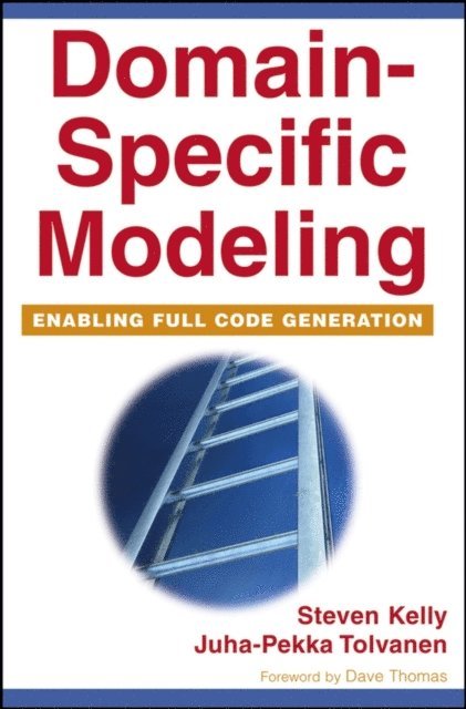 Juha-Pekka Tolvanen, Steven Kelly - Domain-Specific Modeling, E-bok