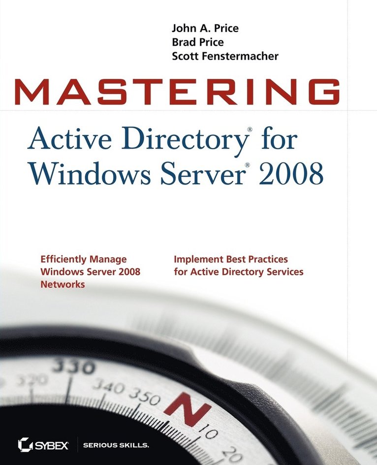 John A. Price, Brad Price, Scott Fenstermacher - Mastering Active Directory for Windows Server 2008, Häftad