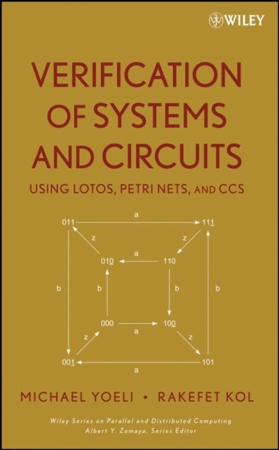 Rakefet Kol, Michael Yoeli - Verification of Systems and Circuits Using LOTOS, Petri Nets, and CCS, E-bok