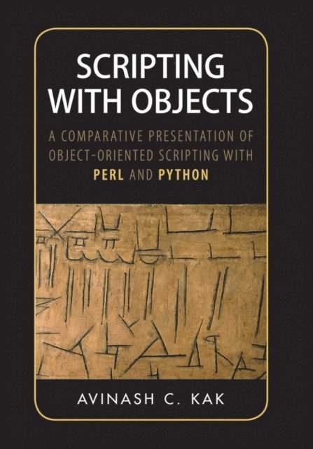Avinash C. Kak - Scripting with Objects, E-bok
