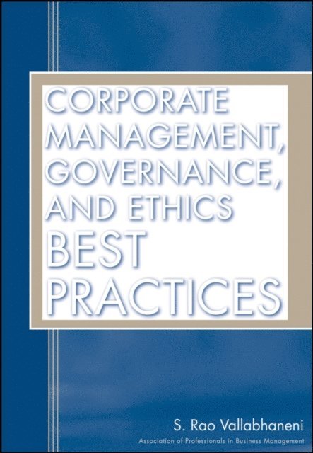 S. Rao Vallabhaneni - Corporate Management, Governance, and Ethics Best Practices, E-bok. Tillgänglighet: Lägg i varukorg