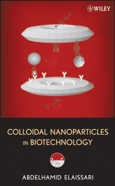 Abdelhamid Elaissari - Colloidal Nanoparticles in Biotechnology, E-bok