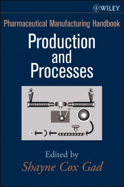 Shayne Cox Gad - Pharmaceutical Manufacturing Handbook, E-bok