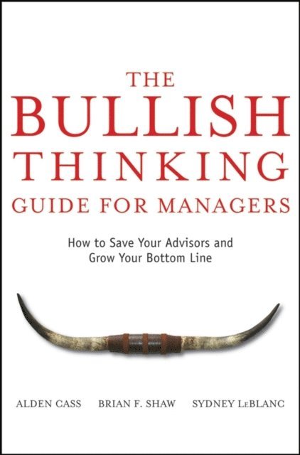 Sydney LeBlanc, Brian F. Shaw, Alden Cass - Bullish Thinking Guide for Managers, E-bok. Tillgänglighet: Lägg i varukorg