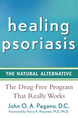 John O. a. Pagano - Healing Psoriasis: The Natural Alternative, Häftad
