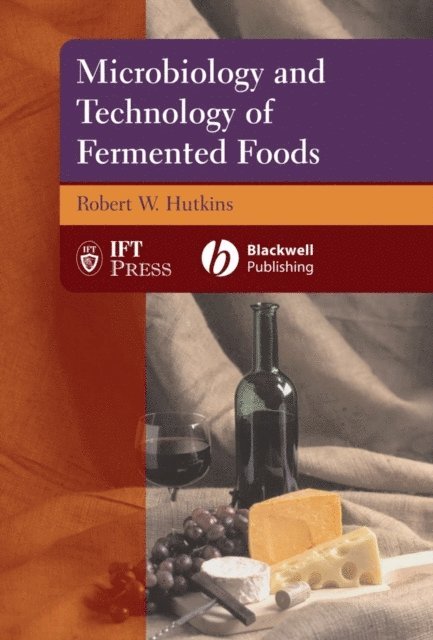 Robert W. Hutkins - Microbiology and Technology of Fermented Foods, E-bok. Tillgänglighet: Lägg i varukorg