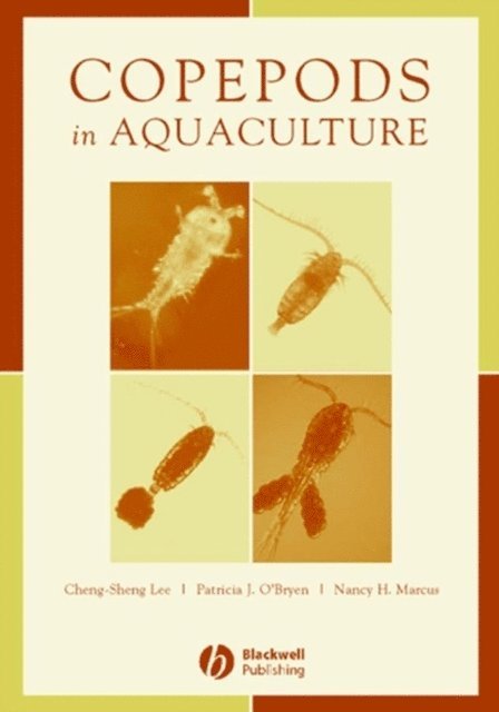 Nancy H. Marcus, Patricia J. O'Bryen, Cheng-Sheng Lee - Copepods in Aquaculture, E-bok