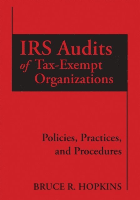 Bruce R. Hopkins - IRS Audits of Tax-Exempt Organizations, E-bok