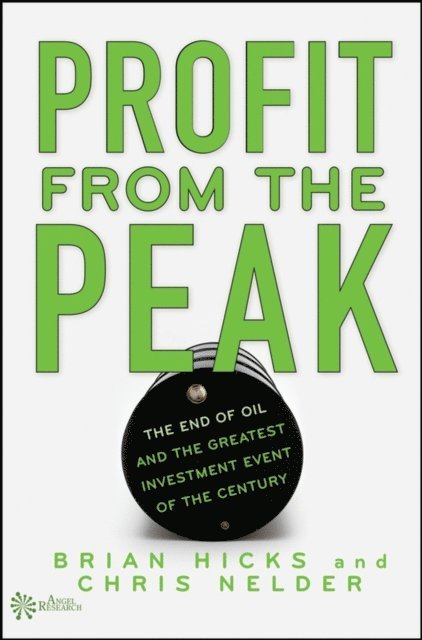 Chris Nelder, Brian Hicks - Profit from the Peak, E-bok