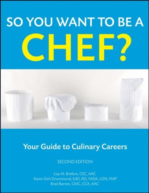 Brad Barnes, Karen E. Drummond, Lisa M. Brefere - So You Want to Be a Chef?, E-bok